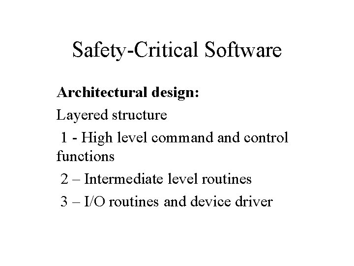 Safety-Critical Software Architectural design: Layered structure 1 - High level command control functions 2