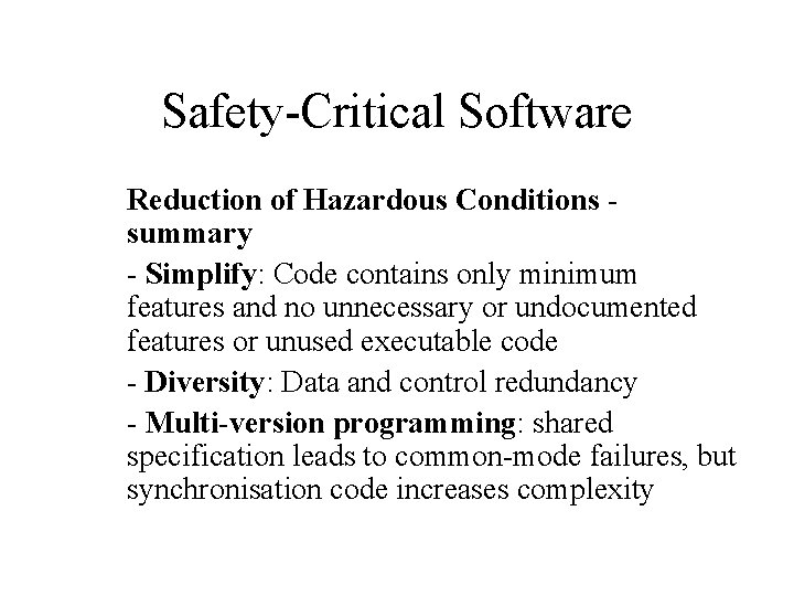 Safety-Critical Software Reduction of Hazardous Conditions summary - Simplify: Code contains only minimum features