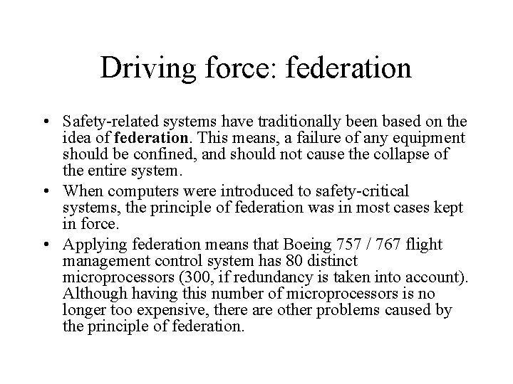 Driving force: federation • Safety-related systems have traditionally been based on the idea of