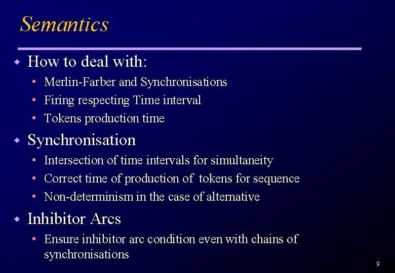 Semantics w How to deal with: • Merlin-Farber and Synchronisations • Firing respecting Time