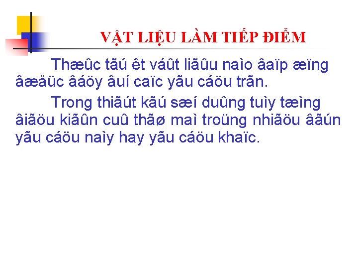 VẬT LIỆU LÀM TIẾP ĐIỂM Thæûc tãú êt váût liãûu naìo âaïp æïng âæåüc