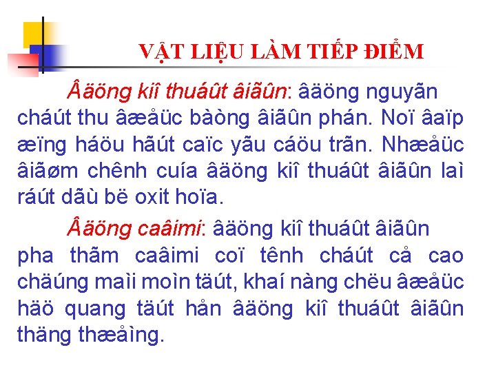 VẬT LIỆU LÀM TIẾP ĐIỂM äöng kiî thuáût âiãûn: âäöng nguyãn cháút thu âæåüc