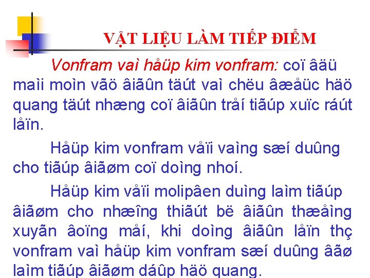 VẬT LIỆU LÀM TIẾP ĐIỂM Vonfram vaì håüp kim vonfram: coï âäü maìi moìn