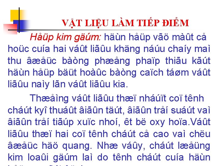 VẬT LIỆU LÀM TIẾP ĐIỂM Håüp kim gäúm: häùn håüp vãö màût cå hoüc