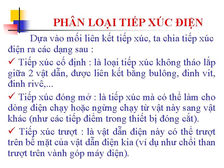 PH N LOẠI TIẾP XÚC ĐIỆN Dựa vào mối liên kết tiếp xúc, ta