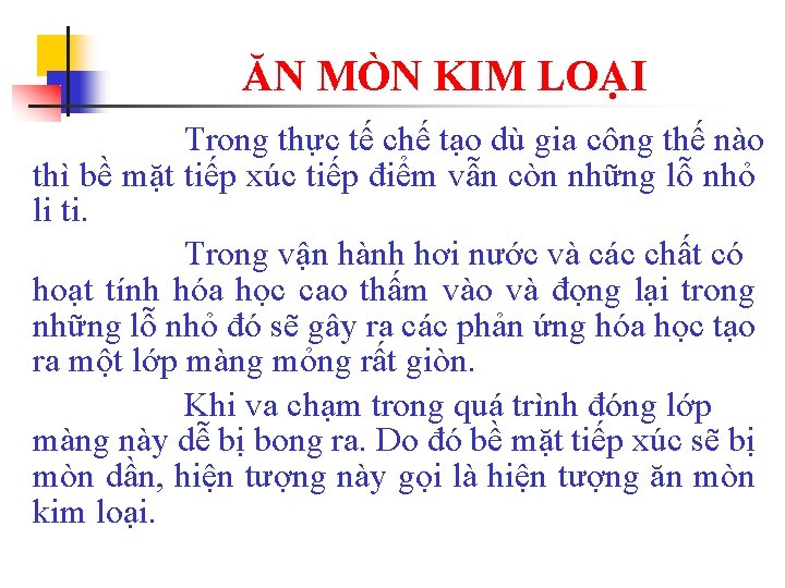 ĂN MÒN KIM LOẠI Trong thực tế chế tạo dù gia công thế nào