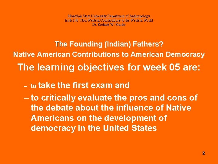 Montclair State University Department of Anthropology Anth 140: Non Western Contributions to the Western