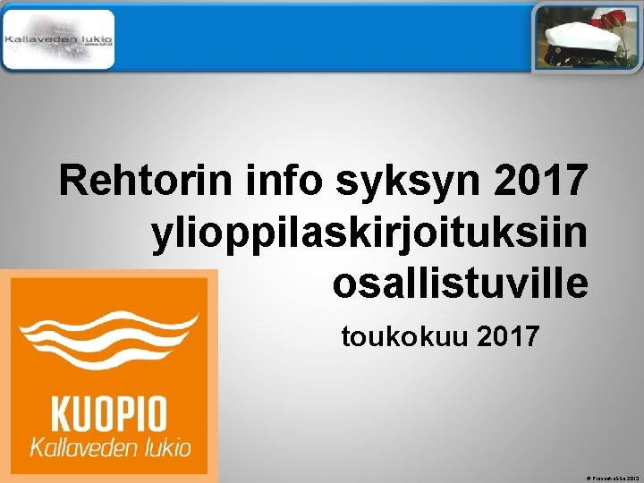 Älä muuta perustyylidiaa Rehtorin info syksyn 2017 ylioppilaskirjoituksiin osallistuville toukokuu 2017 © Present-äSSä 2013