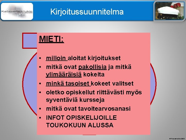 Älä muuta perustyylidiaa Kirjoitussuunnitelma MIETI: • milloin aloitat kirjoitukset • mitkä ovat pakollisia ja