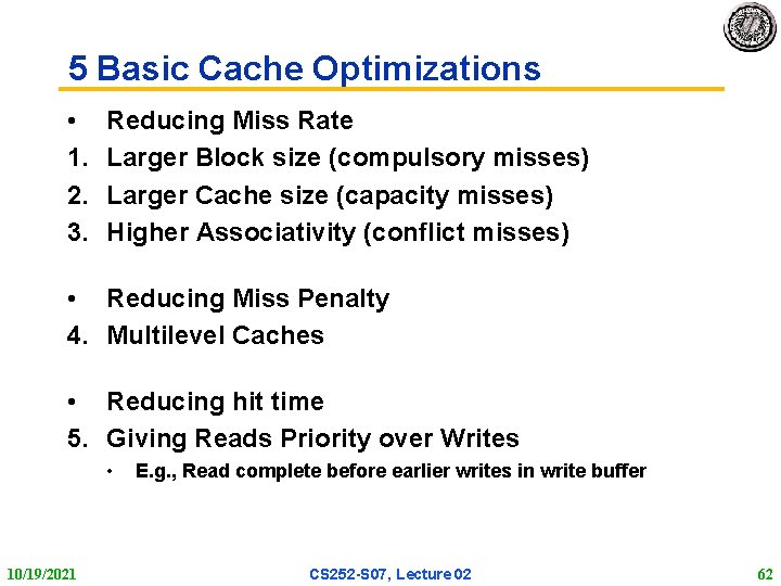 5 Basic Cache Optimizations • 1. 2. 3. Reducing Miss Rate Larger Block size