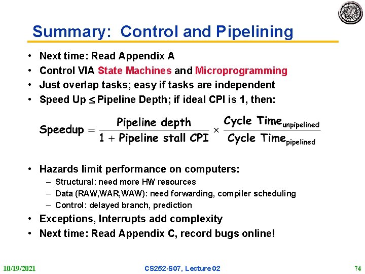Summary: Control and Pipelining • • Next time: Read Appendix A Control VIA State