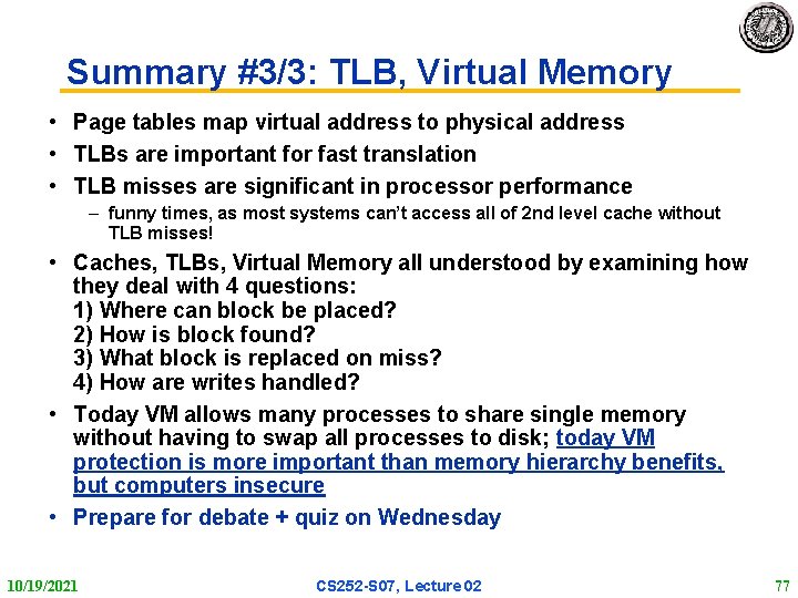 Summary #3/3: TLB, Virtual Memory • Page tables map virtual address to physical address