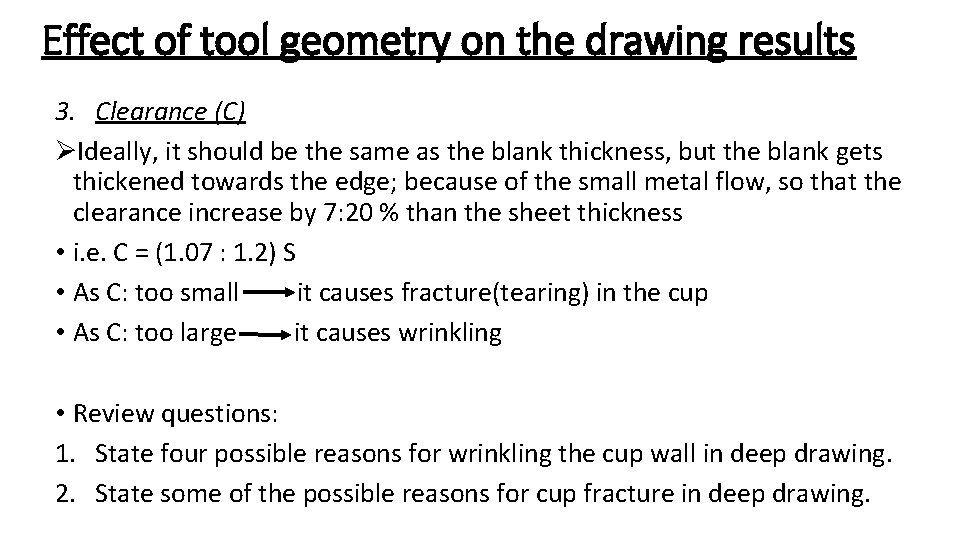 Effect of tool geometry on the drawing results 3. Clearance (C) ØIdeally, it should