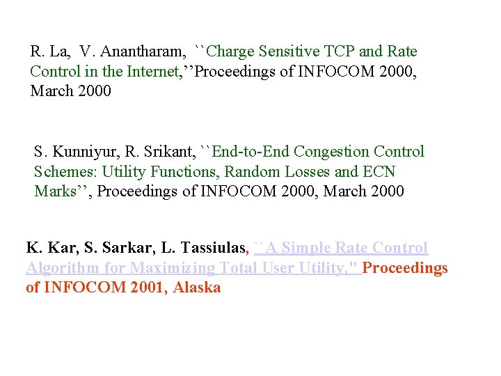 R. La, V. Anantharam, ``Charge Sensitive TCP and Rate Control in the Internet, ’’Proceedings