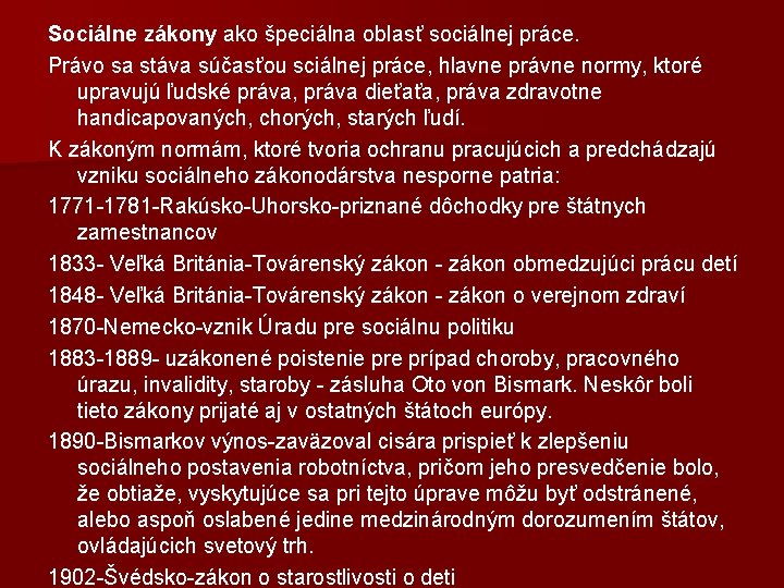 Sociálne zákony ako špeciálna oblasť sociálnej práce. Právo sa stáva súčasťou sciálnej práce, hlavne