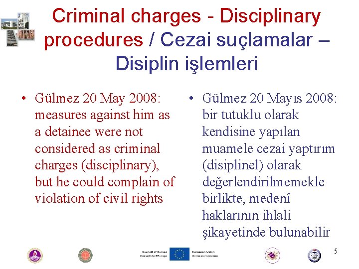 Criminal charges - Disciplinary procedures / Cezai suçlamalar – Disiplin işlemleri • Gülmez 20