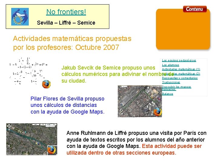 No frontiers! Sevilla – Liffré – Semice Actividades matemáticas propuestas por los profesores: Octubre