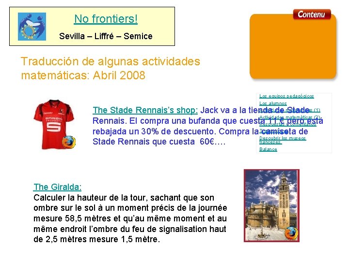 No frontiers! Sevilla – Liffré – Semice Traducción de algunas actividades matemáticas: Abril 2008