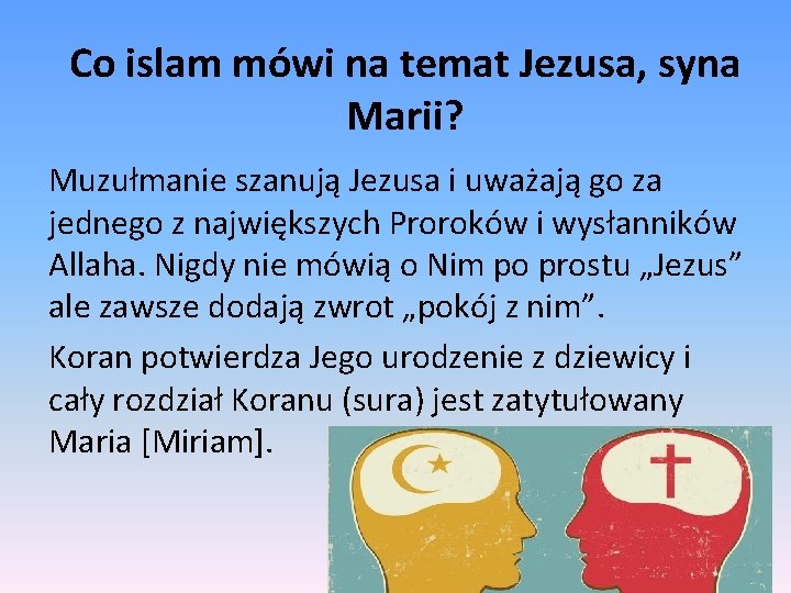 Co islam mówi na temat Jezusa, syna Marii? Muzułmanie szanują Jezusa i uważają go