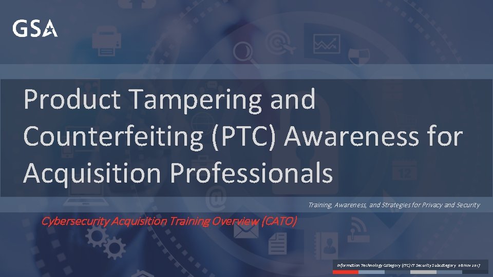 Product Tampering and Counterfeiting (PTC) Awareness for Acquisition Professionals Training, Awareness, and Strategies for
