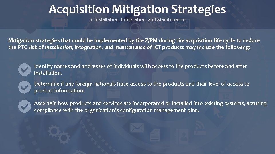 Acquisition Mitigation Strategies 3. Installation, Integration, and Maintenance Mitigation strategies that could be implemented
