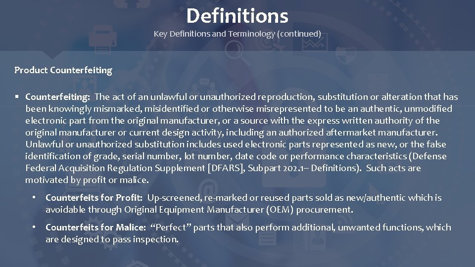 Definitions Key Definitions and Terminology (continued) Product Counterfeiting § Counterfeiting: The act of an