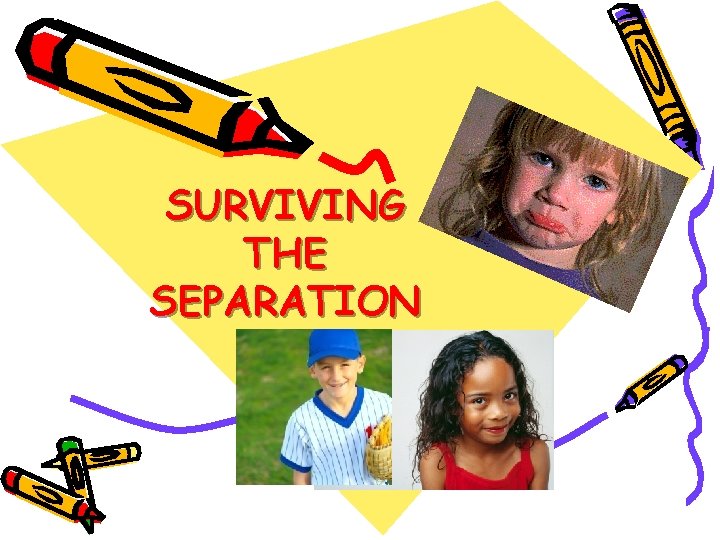 SURVIVING THE SEPARATION 