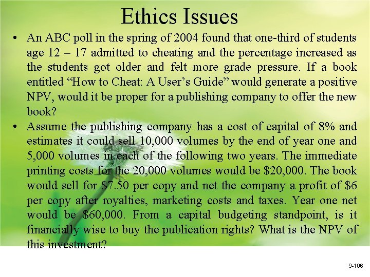 Ethics Issues • An ABC poll in the spring of 2004 found that one-third