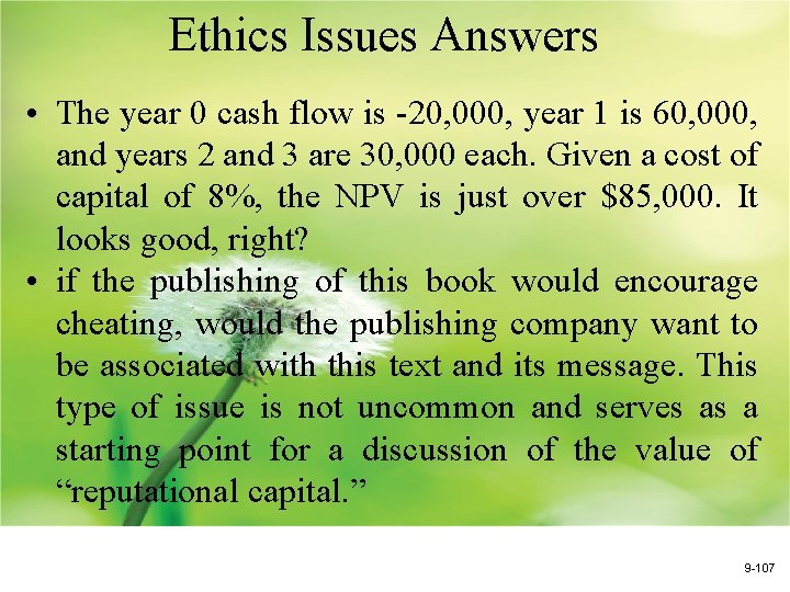 Ethics Issues Answers • The year 0 cash flow is -20, 000, year 1