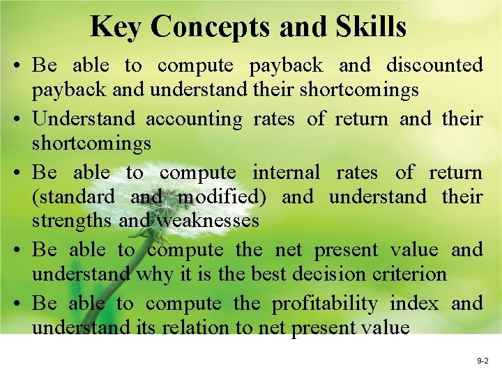 Key Concepts and Skills • Be able to compute payback and discounted payback and