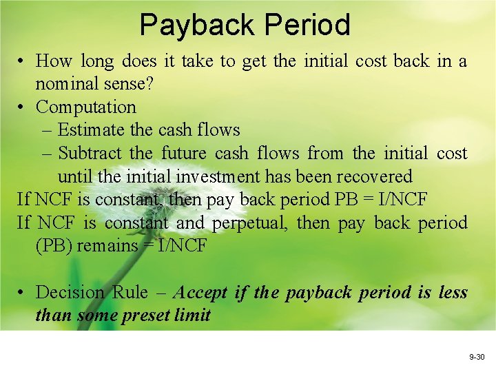 Payback Period • How long does it take to get the initial cost back