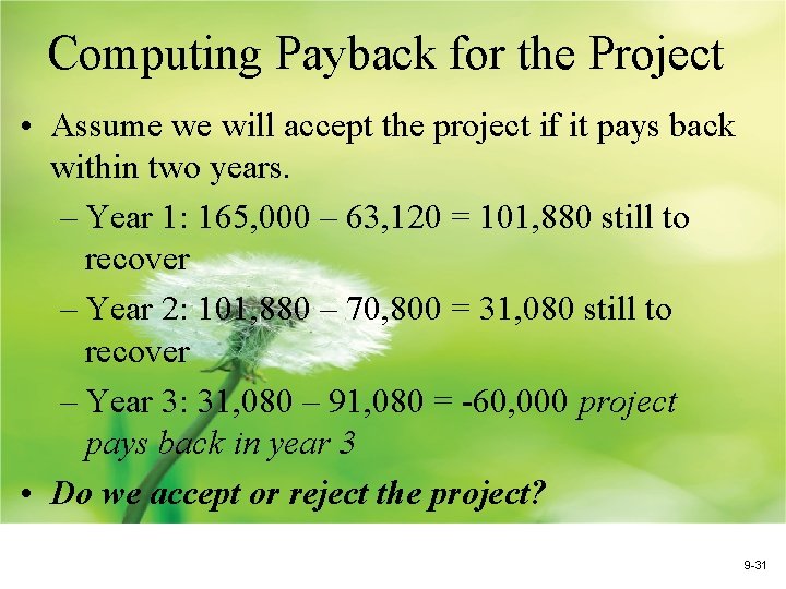 Computing Payback for the Project • Assume we will accept the project if it