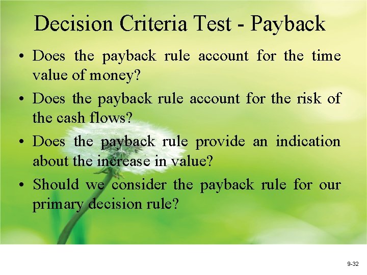 Decision Criteria Test - Payback • Does the payback rule account for the time