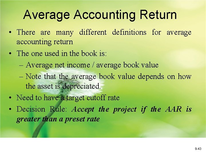 Average Accounting Return • There are many different definitions for average accounting return •