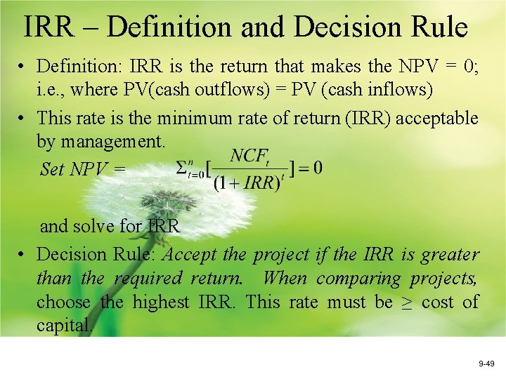 IRR – Definition and Decision Rule • Definition: IRR is the return that makes