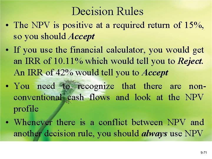 Decision Rules • The NPV is positive at a required return of 15%, so