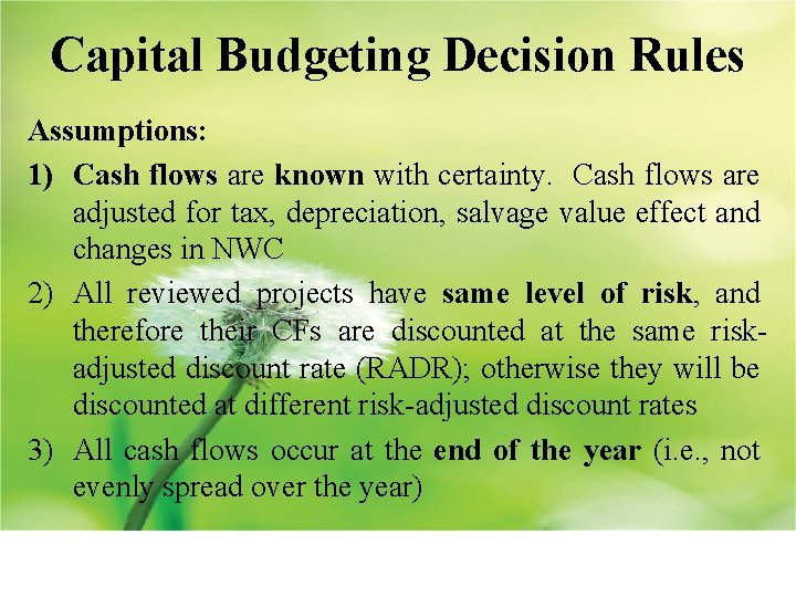 Capital Budgeting Decision Rules Assumptions: 1) Cash flows are known with certainty. Cash flows