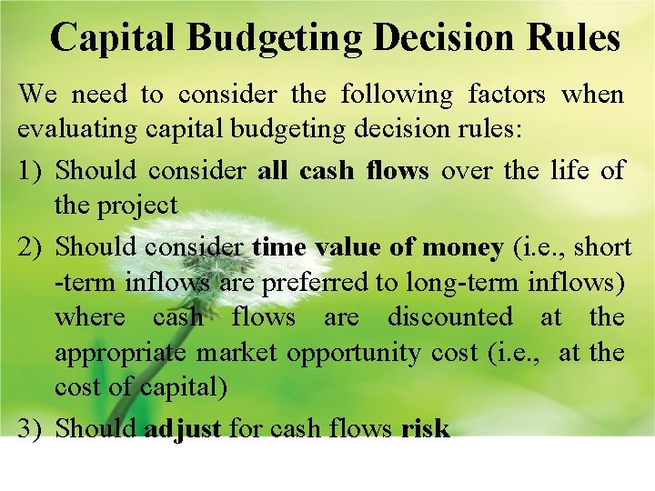 Capital Budgeting Decision Rules We need to consider the following factors when evaluating capital