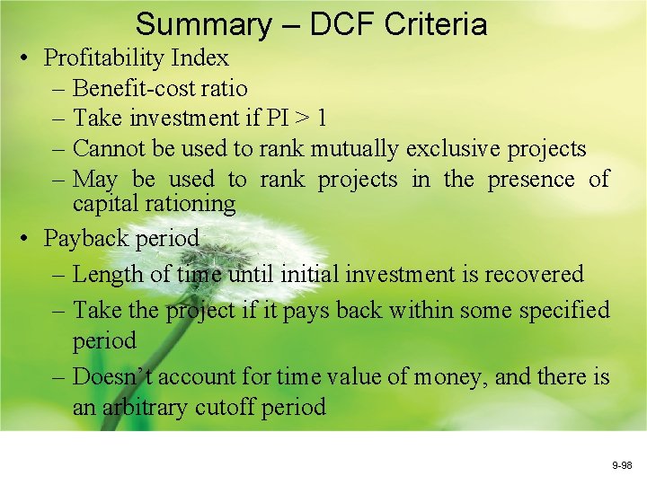 Summary – DCF Criteria • Profitability Index – Benefit-cost ratio – Take investment if