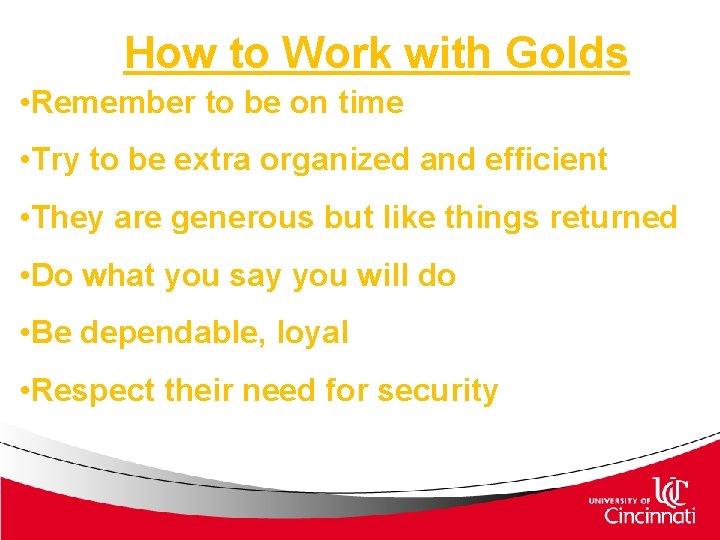 How to Work with Golds • Remember to be on time • Try to How to Work with Golds • Remember to be on time • Try to