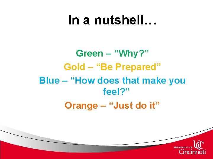 In a nutshell… Green – “Why? ” Gold – “Be Prepared” Blue – “How In a nutshell… Green – “Why? ” Gold – “Be Prepared” Blue – “How