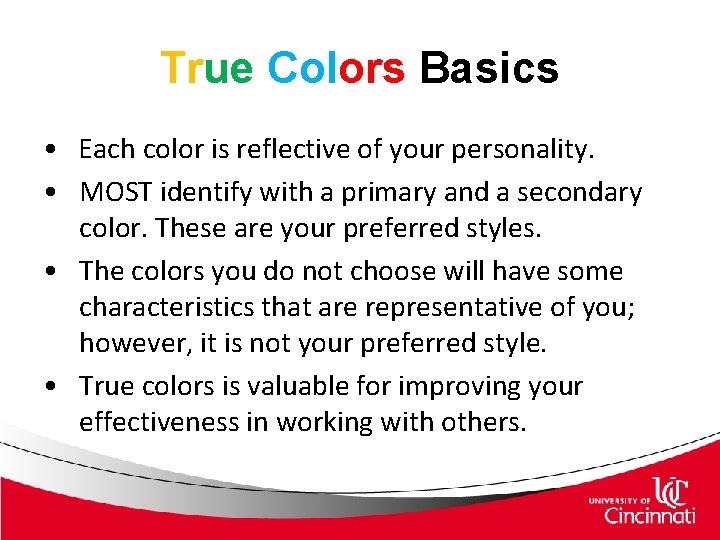 True Colors Basics • Each color is reflective of your personality. • MOST identify True Colors Basics • Each color is reflective of your personality. • MOST identify