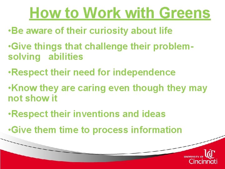 How to Work with Greens • Be aware of their curiosity about life • How to Work with Greens • Be aware of their curiosity about life •