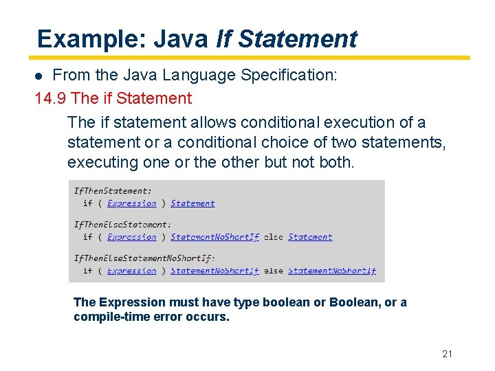 Example: Java If Statement From the Java Language Specification: 14. 9 The if Statement