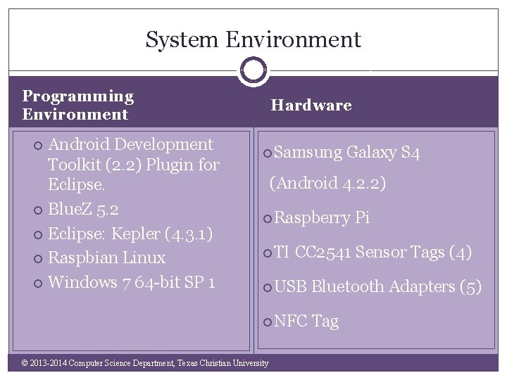 System Environment Programming Environment Android Development Toolkit (2. 2) Plugin for Eclipse. Blue. Z