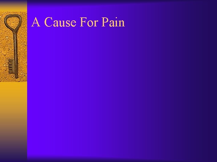 A Cause For Pain 