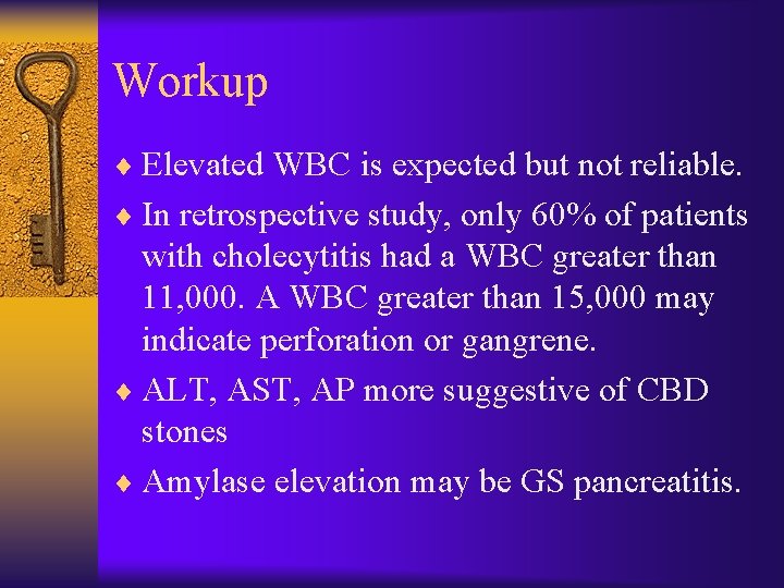 Workup ¨ Elevated WBC is expected but not reliable. ¨ In retrospective study, only