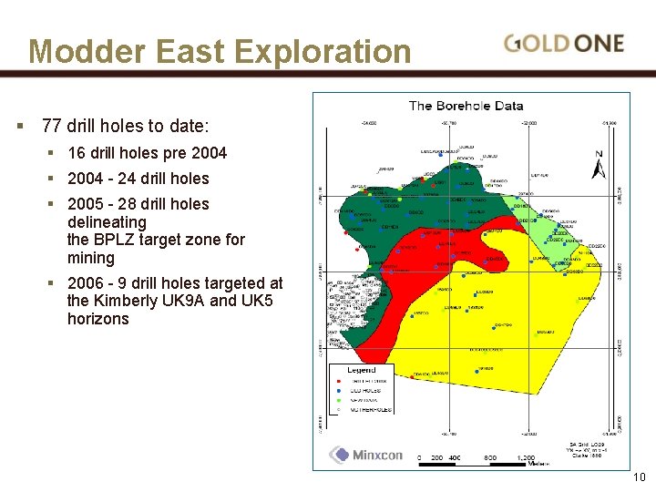 Modder East Exploration § 77 drill holes to date: § 16 drill holes pre