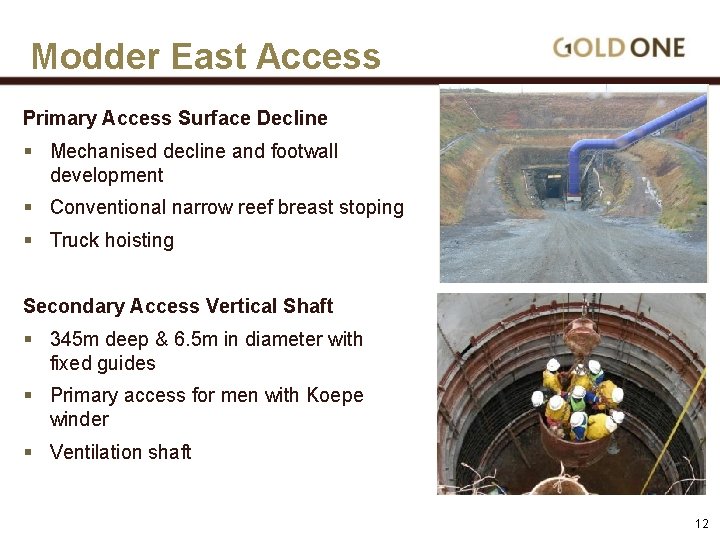 Modder East Access Primary Access Surface Decline § Mechanised decline and footwall development §