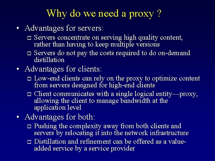 Why do we need a proxy ? • Advantages for servers: o o Servers